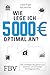 Produktbild Wie lege ich 5000 Euro optimal an: Alle wichtigen Bausteine zum sicheren und einfachen Vermögensaufbau