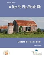 A Day No Pigs Would Die Student Discussion Guide 1602402337 Book Cover
