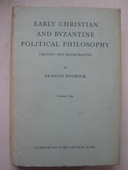 Hardcover Early Christian and Byzantine Political Philosophy: Origins and Backgrounds (VOLUME 1) Book