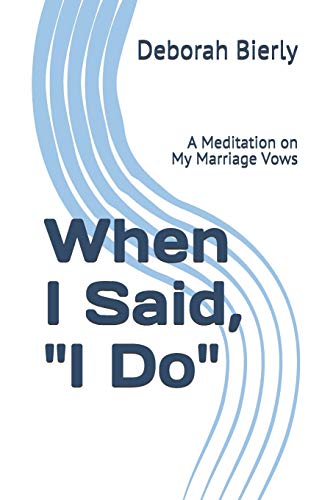 When I Said, "I Do": A Meditation on My Marriage Vows