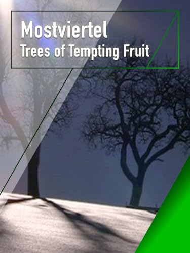 Mostviertel - Trees of Tempting Fruit