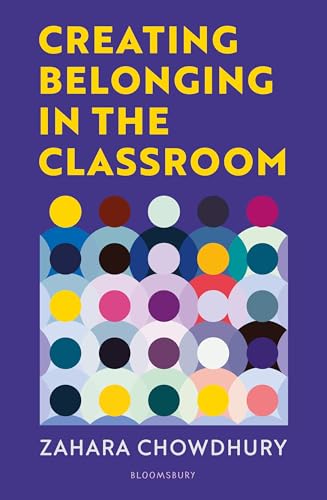 Creating Belonging In The Classroom: A Practical Guide To Having Brave And Difficult Conversations