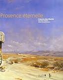  L\'utopie d\'une Provence éternelle: L\'oeuvre des Martin