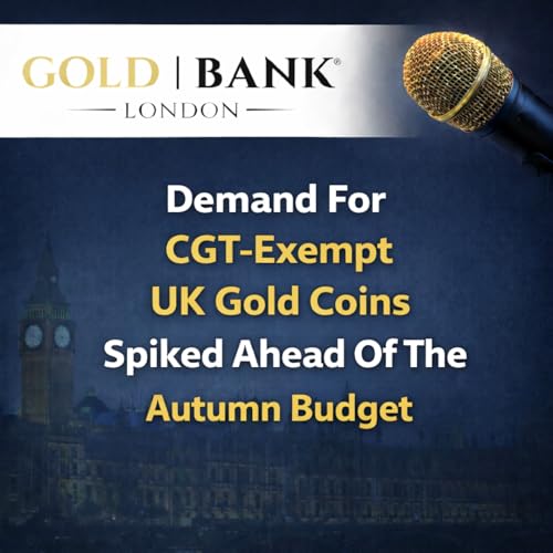 Demand For Tax-Free UK Gold Coins Surged Ahead Of The Autumn Budget