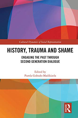 History, Trauma and Shame: Engaging the Past through Second Generation Dialogue (Cultural Dynamics of Social Representation) (English Edition)