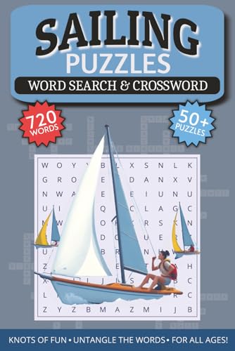 Sailing Word Search and Crossword Puzzles: Easy to Read Print about Sailing, Boating and More | 6x9inches, 50+ Puzzles ... Gift for Holidays, Vacations and Relaxation