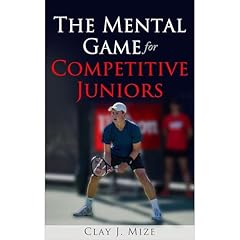 The Mental Game for the Competitive Junior Audiobook By Clay Mize cover art