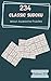 Wow! 234 Awesome Classic Sudoku Puzzles Volume 10: An Essential Collection of Strategy Games, with Guide and Solutions, from Simple to Hard, to Boost your Mind, to Challenge your Brain