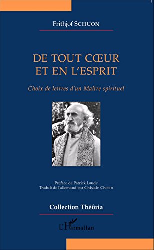Télécharger De tout coeur et en l'esprit: Choix de lettres d'un Maître spirituel (Théôria) Livre eBook France