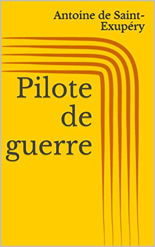 Pilote de guerre (French Edition)