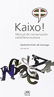Kaixo! Manual de conversación castellano-euskara 8471484153 Book Cover