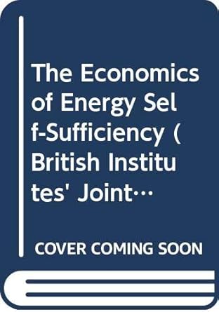 The Economics of Energy Self-Sufficiency (British Institutes' Joint Energy Policy Programme. Energy Papers, No 14)