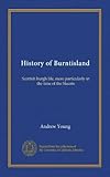 burntisland houses for sale  History of Burntisland: Scottish burgh life, more particularly in the time of the Stuarts