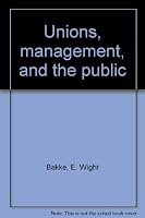 Unions, management, and the public B0006D6AQO Book Cover
