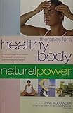 Therapies for a Healthy Body: Natural Power: A Complete Guide to Holistic Therapies for Natural Health and Healing (Natural Power Series)