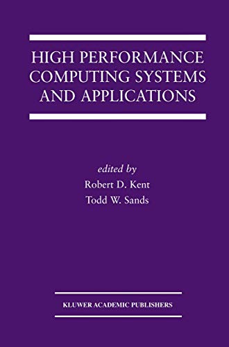 High Performance Computing Systems and Applications (The Springer International Series in Engineering and Computer Science, 727)