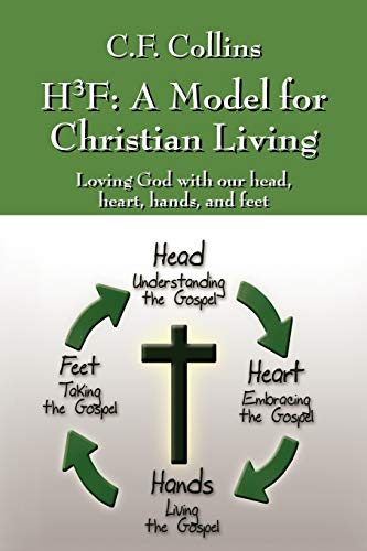 H3f: A Model for Christian Living: Loving God with Our Head, Heart, Hands, and Feet