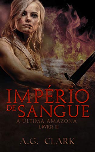 IMPÉRIO DE SANGUE: A Última Amazona