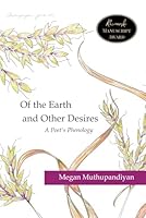 Of the Earth and Other Desires: A Poet's Phenology 1960944045 Book Cover