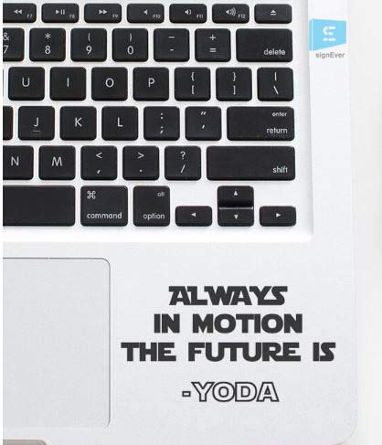 SIGN EVER Always in Motion The Future is Yoda Quotes Stickers for Laptop Trackpad 15.6 14 13 Inches and All Models Laptop Stickers L x H 6.50 cm x 5.00 cm Pack of 2 (B084QL16GW) Amazon Price History, Amazon Price Tracker
