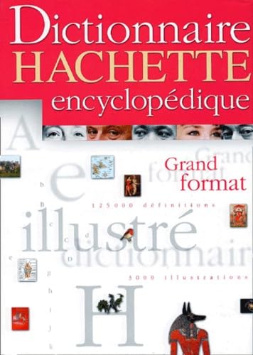 Dictionnaire Hachette Encyclopedique. Grand Format
