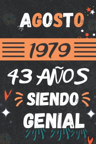 CUADERNO, AGOSTO 1979, 43 Años Siendo Genial: Regalo de 43 cumpleaños para mujeres y hombres, ideas de 43 cumpleaños... un cumpleaños... divertido, ... regalo de 43 cumpleaños para él/ella.
