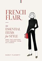 French Flair: 10 Essential Items for Style and the History That Makes Them So Iconic 0578868326 Book Cover