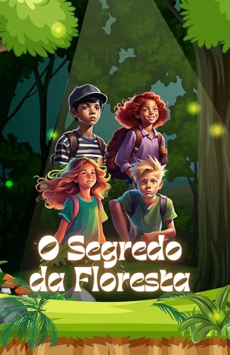 O Segredo da Floresta - Nogueira,  Ana 