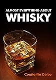  Almost Everything About Whisky