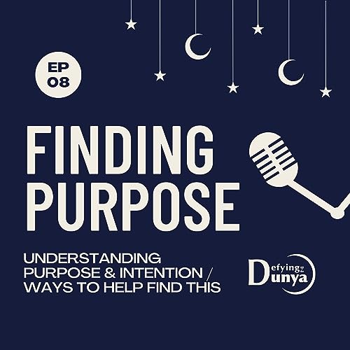 Finding Purpose: Understanding Purpose & Intention Podcast Por  arte de portada