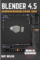 BLENDER 4.5 Gebruikershandleiding 2026 B0G2SZN77C Book Cover