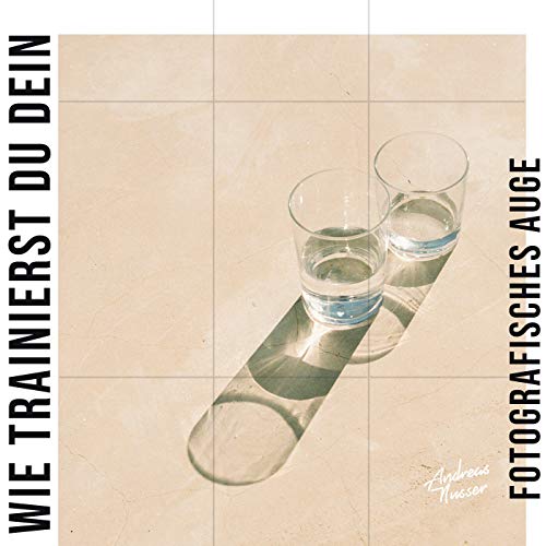 ZWEI - Wie trainierst du dein fotografisches Auge?