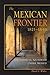 The Mexican Frontier, 1821-1846: The American Southwest Under Mexico (Histories of the American Frontier Series)