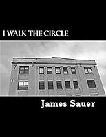 I Walk the Circle: Book I 1508492298 Book Cover