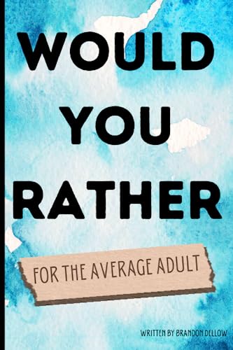 Would You Rather for the Average Adult
