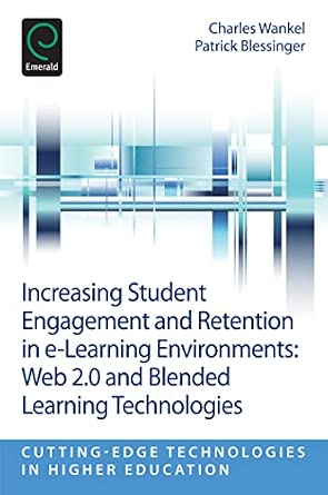 Increasing Student Engagement and Retention in E-Learning Environments: Web 2.0 and Blended Learning Technologies: 6, Part G book cover