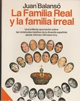La familia real y la familia irreal (Serie Biografias y memorias) 8432075493 Book Cover
