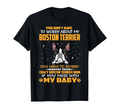 Crazy Boston Terrier Mom Funny Dog Mom Puppy Lover Maglietta