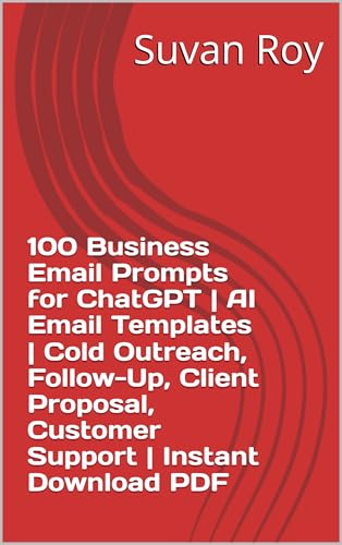 100 Business Email Prompts for ChatGPT | AI Email Templates | Cold Outreach, Follow-Up, Client Proposal, Customer Support | Instant Download PDF