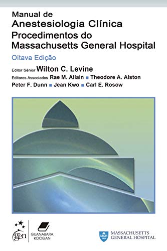 Manual de Anestesiologia Clínica - Procedimentos do Massachusetts General Hospital