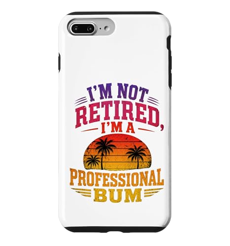 Im Not Retired Im A Professional Bum Sunset ���[���A �X�}�z�P�[�X iPhone 7 Plus/8 Plus �p
