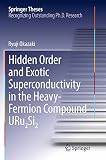 Hidden Order and Exotic Superconductivity in the Heavy-Fermion Compound URu2Si2 (Springer Theses)