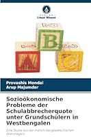 Sozioökonomische Probleme der Schulabbrecherquote unter Grundschülern in Westbengalen (German Edition) 6202480580 Book Cover