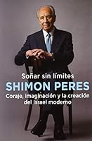 Soñar sin límites : coraje, imaginación y la creación del Israel moderno 8494855166 Book Cover