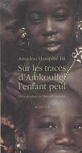 Sur les traces d'Amkoullel, l'enfant peul: - LIVRES EN FETE POUR LES 20ANS ACTES SUD - -85%