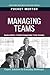 Managing Teams (Pocket Mentor)