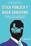 &Atilde;tica p&Atilde;&ordm;blica y buen gobierno: Valores e instituciones para tiempos de incertidumbre (Spanish Edition)