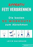 Effektiv Fett verbrennen: Die besten 50 Workouts zum Abnehmen