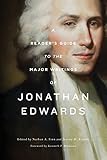 A Reader's Guide to the Major Writings of Jonathan Edwards: 