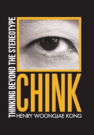 Amazon.com: Chink: Thinking Beyond the Stereotype: 9781532035487: Kong